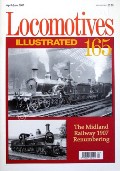 Locomotives Illustrated no. 165 - The Midland Railway 1907 Renumbering by STEPHENSON, Brian (ed.)